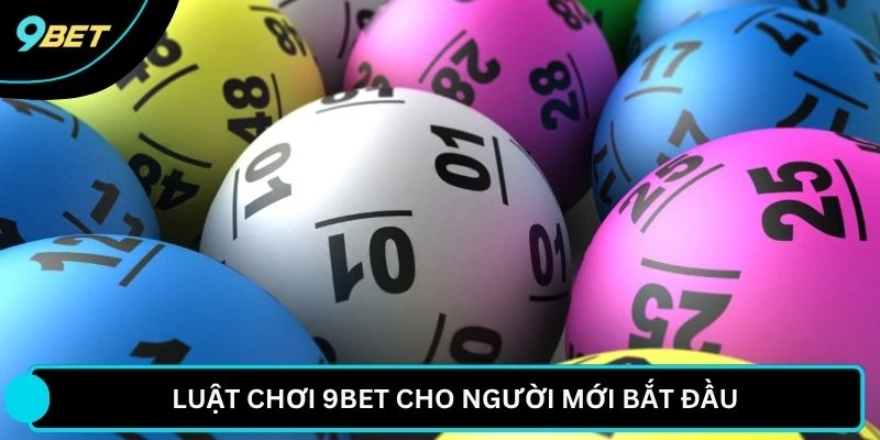 Luật chơi 9BET cho người mới bắt đầu.