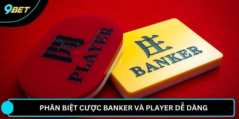 Phân biệt cược Banker và Player dễ dàng