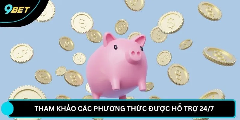 Tham khảo các phương thức được hỗ trợ 24/7