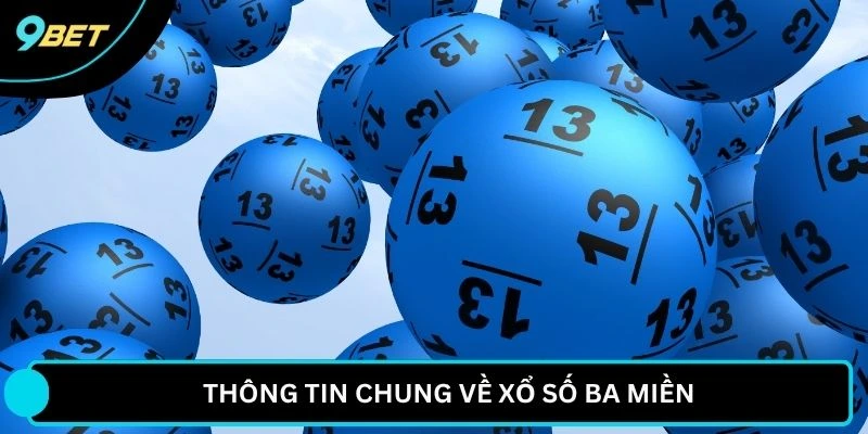 Thông tin chung về xổ số Ba miền